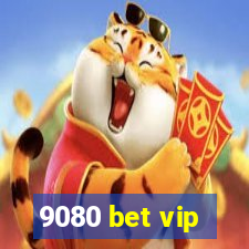 9080 bet vip